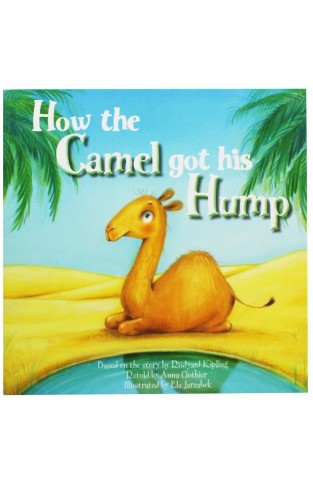 How The Camel Got His Hump  - (PB)